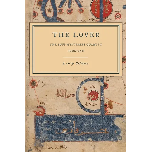 The Lover: The Sufi Mysteries Quartet Book One