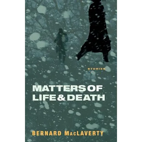 Matters of Life & Death: And Other Stories