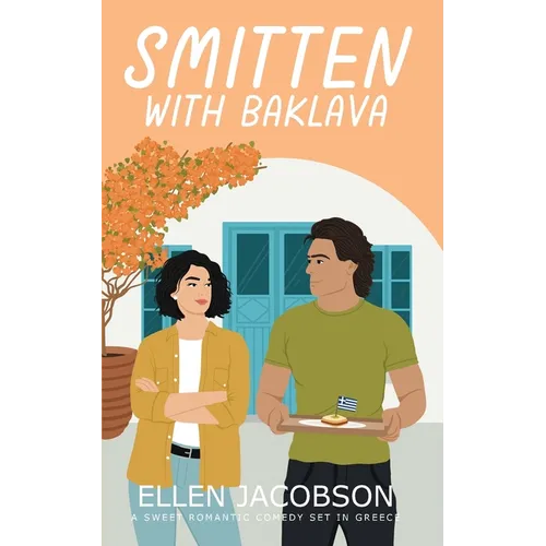 Smitten with Baklava: A Sweet Romantic Comedy Set in Greece