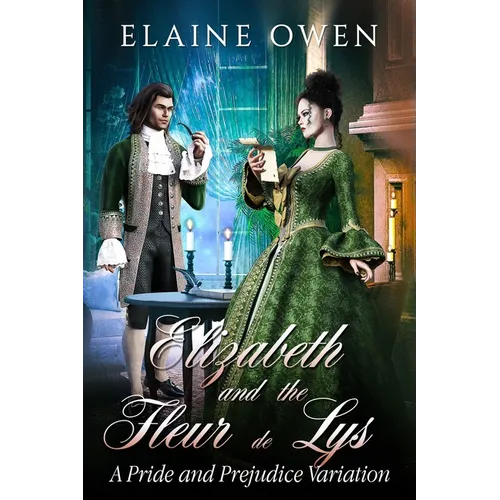 Elizabeth and the Fleur de Lys: A Pride and Prejudice Variation