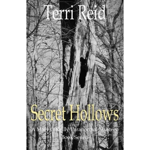 Secret Hollows: A Mary O'Reilly Paranormal Mystery - Book Seven