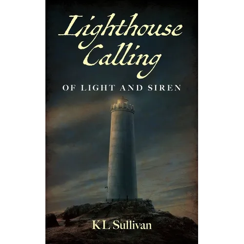 Lighthouse Calling: Of Light and Siren