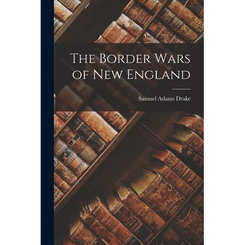 The Border Wars of New England