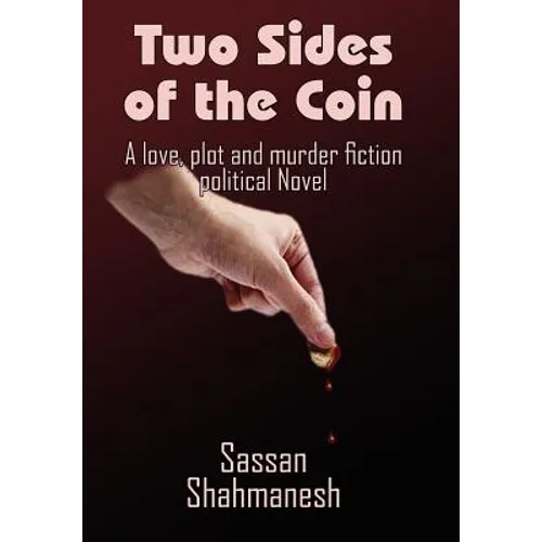 Two Sides of the Coin: A love, plot and murder fiction political Novel
