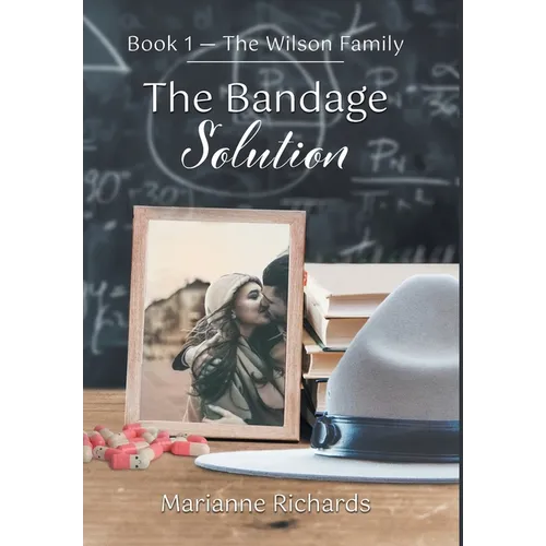 The Bandage Solution: Book 1 - The Wilson Family
