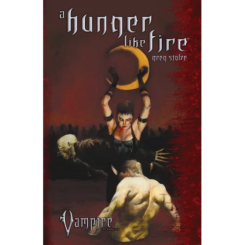 A Hunger Like Fire