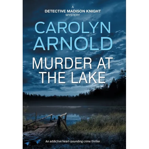 Murder at the Lake: An addictive heart-pounding crime thriller