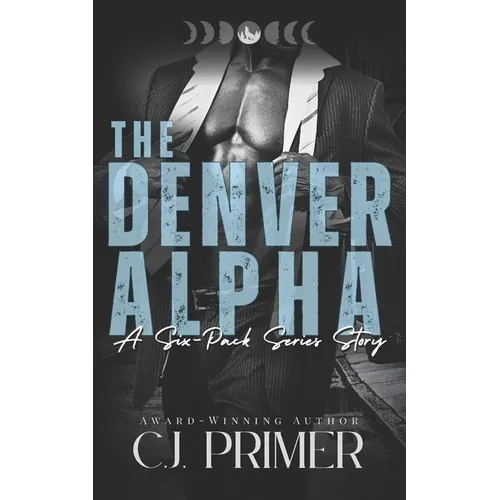 The Denver Alpha: a six-pack series companion novel