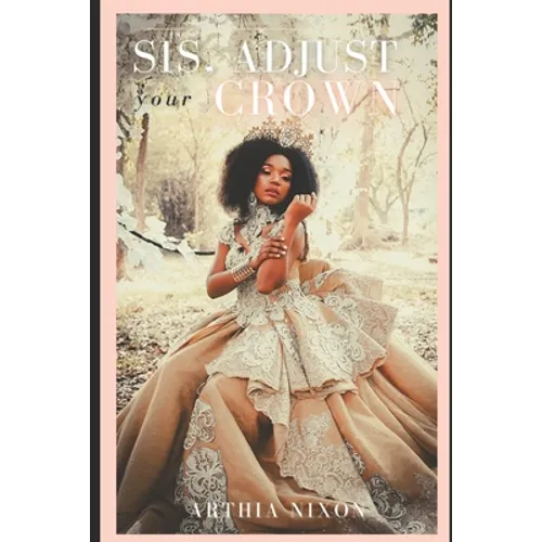 Sis, Adjust Your Crown