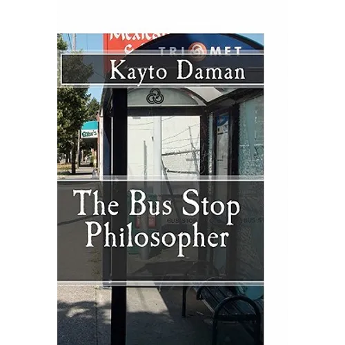 The Bus Stop Philosopher