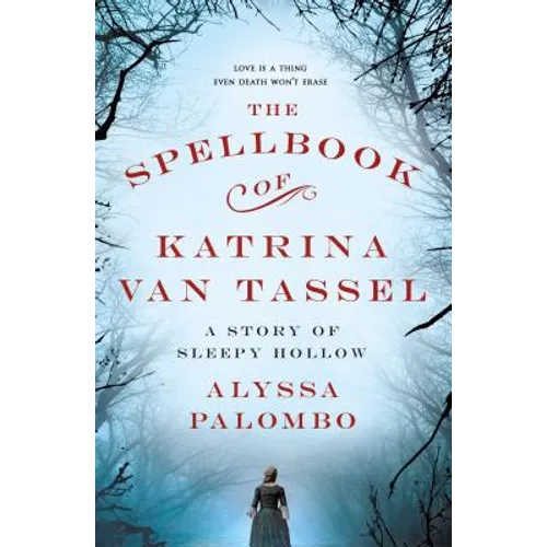 The Spellbook of Katrina Van Tassel: A Story of Sleepy Hollow
