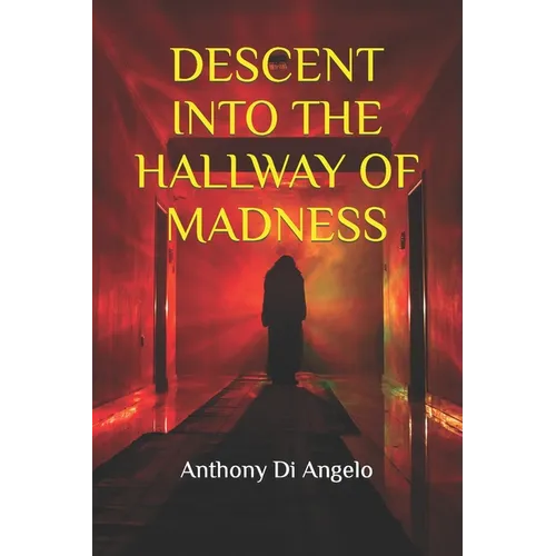 Descent Into the Hallway of Madness