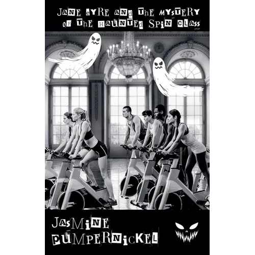 Jane Eyre and the Mystery of the Haunted Spin Class