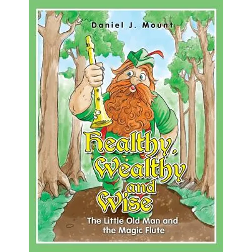 Healthy Wealthy and Wise: The little old man and the magic flute