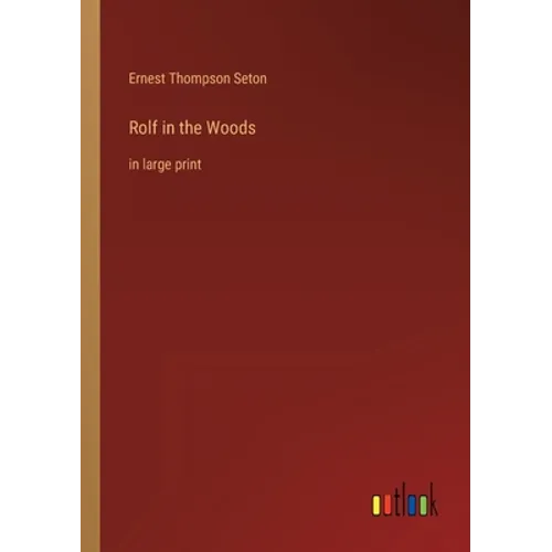 Rolf in the Woods: in large print