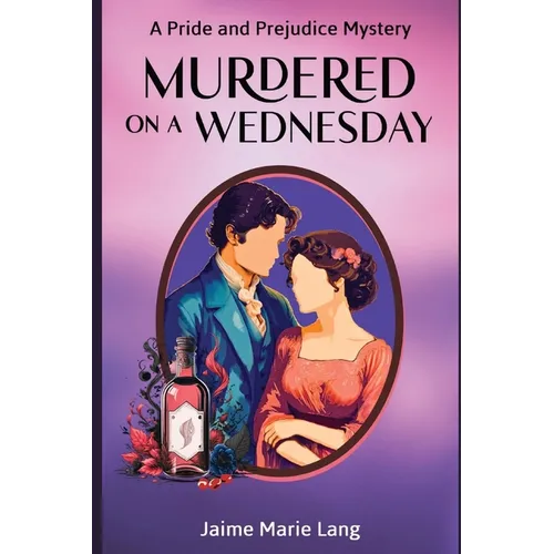 Murdered on a Wednesday: A Pride and Prejudice Mystery