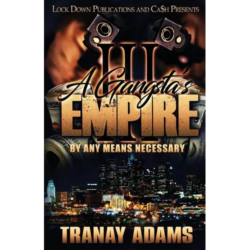 A Gangsta's Empire 3: By Any Means Necessary