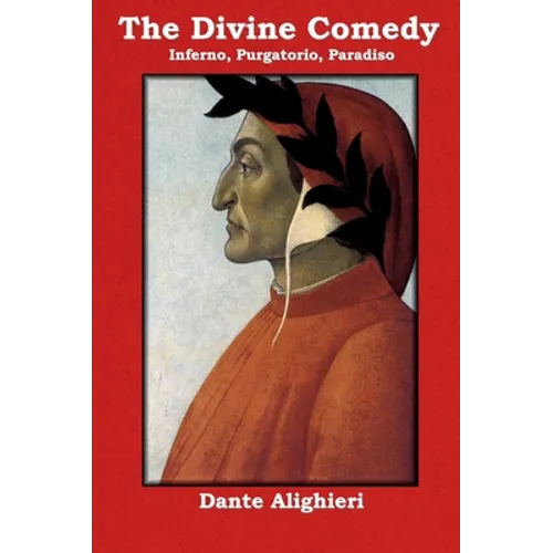 The Divine Comedy: Inferno, Purgatorio, Paradiso