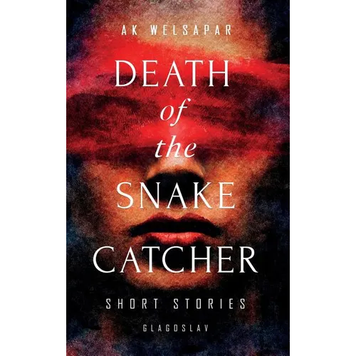 Death of the Snake Catcher: Short Stories