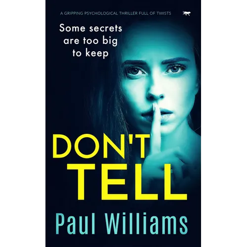 Don't Tell: A Gripping Psychological Thriller Full of Twists