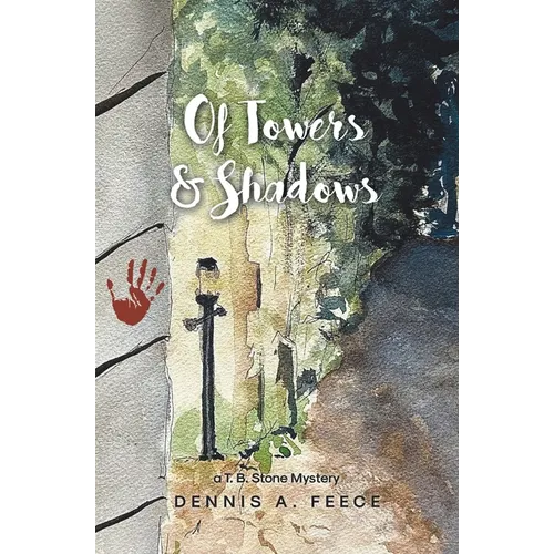 Of Towers and Shadows: a T. B. Stone Mystery