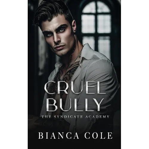 Cruel Bully: A Dark Mafia Academy Romance
