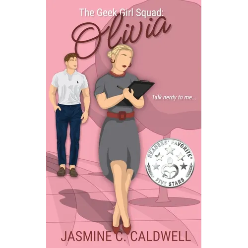 The Geek Girl Squad: Olivia: Olivia: A Fake Relationship, Nerd Jock Romance