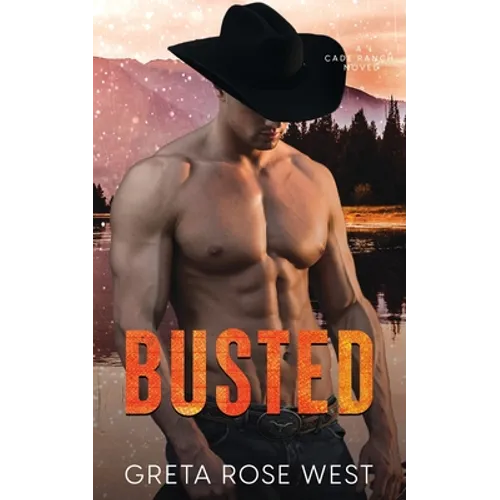 Busted: A Cade Ranch Novel