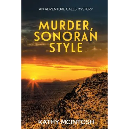 Murder, Sonoran Style: An Adventure Calls Mystery