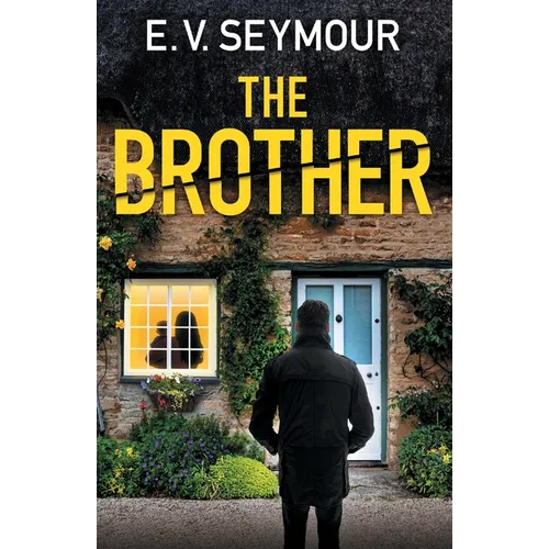 The Brother: An absolutely addictive psychological thriller with a shocking final twist