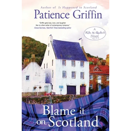 Blame It on Scotland: Kilts and Quilts Book 8