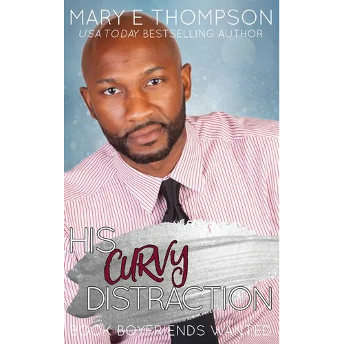 His Curvy Distraction: A Small Town Curvy Girl Romance