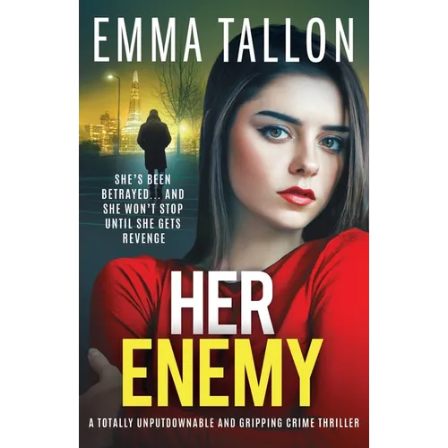 Her Enemy: A totally unputdownable and gripping crime thriller