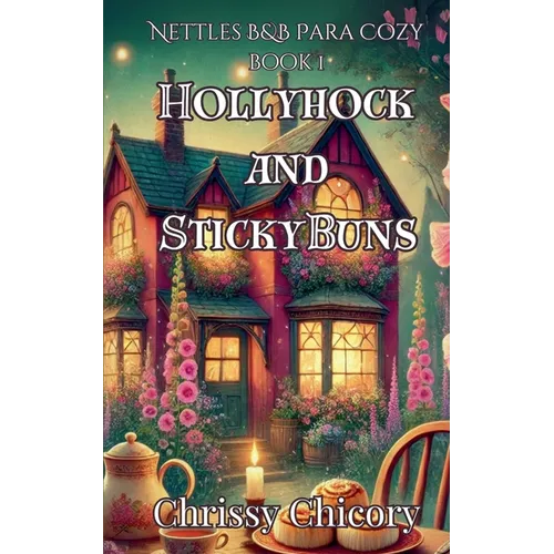 HollyHock and Sticky Buns