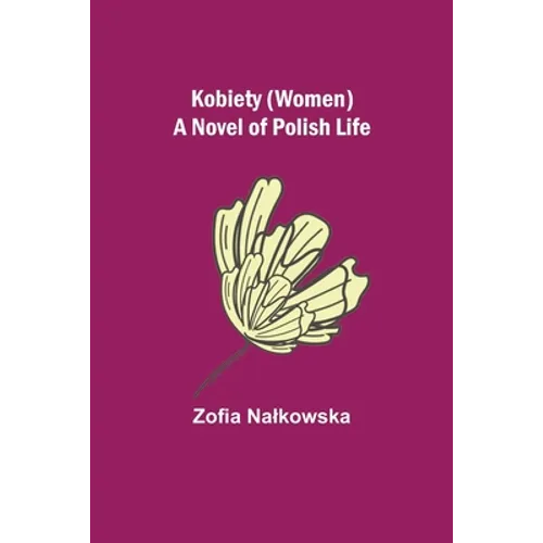 Kobiety (Women): A Novel of Polish Life