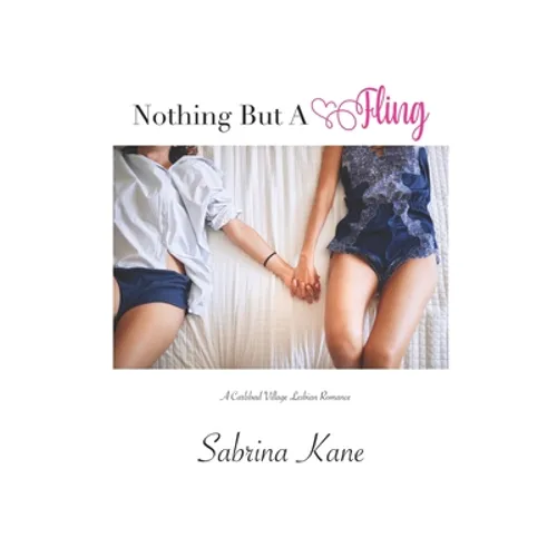 Nothing But A Fling: A Carlsbad Village Lesbian Romance