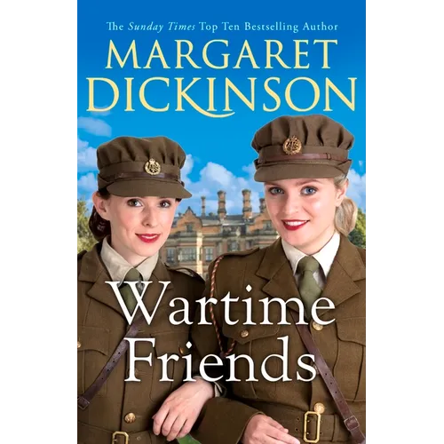 Wartime Friends: A heartwarming historical saga