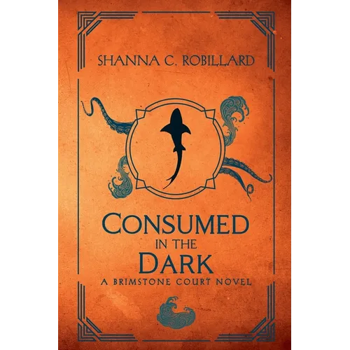 Consumed in the Dark