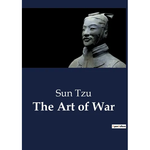 The Art of War: Unabridged edition translated from the ancient Chinese with Introduction and Critical Notes (annotated)