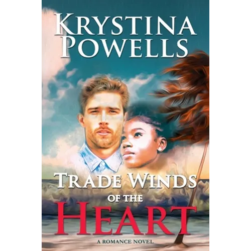 Trade Winds of the Heart: A Caribbean Romance Novel