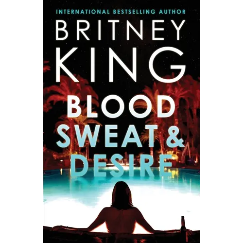 Blood, Sweat, and Desire: A Psychological Thriller