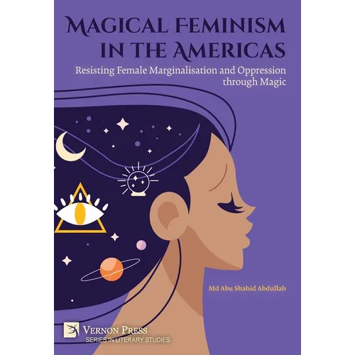 Magical Feminism in the Americas: Resisting Female Marginalisation and Oppression through Magic