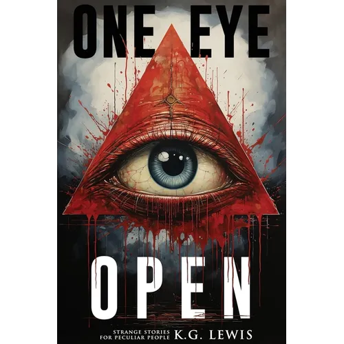 One Eye Open: More Strange Stories for Peculiar People