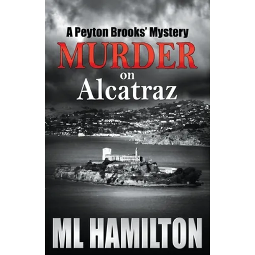 Murder on Alcatraz: A Peyton Brooks' Mystery