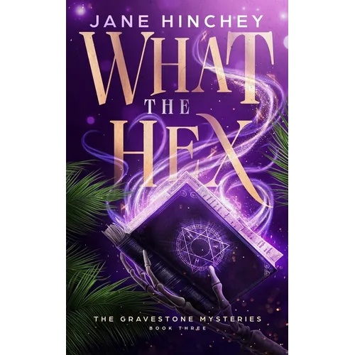 What the Hex: A Paranormal Cozy Mystery Romance