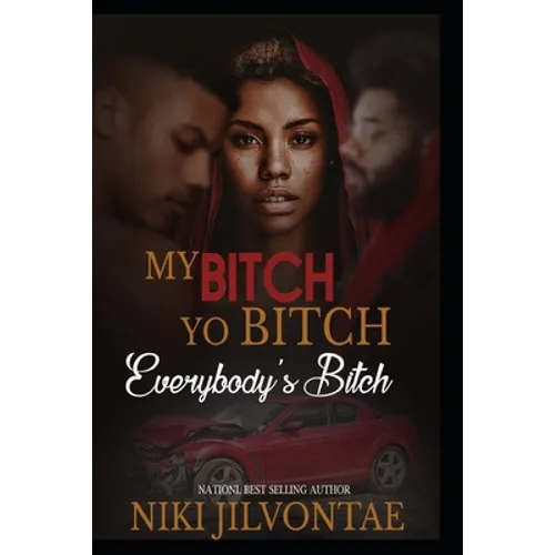 My Bitch, Yo Bitch, Everybody's Bitch
