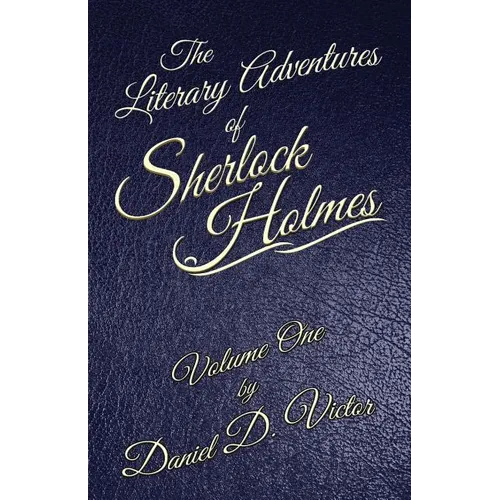 The Literary Adventures of Sherlock Holmes Volume 1