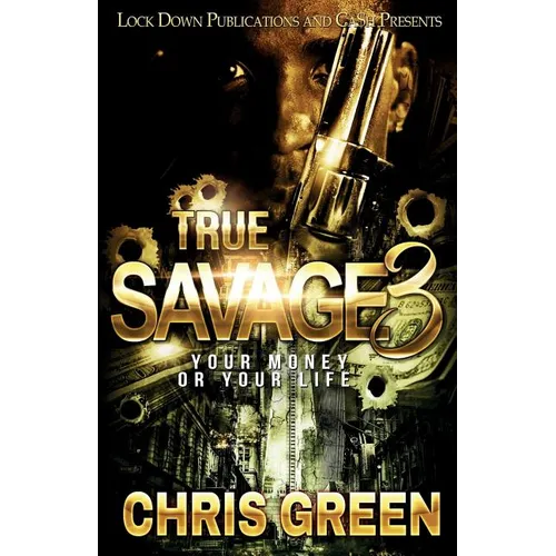 True Savage 3: Your Money or Your Life