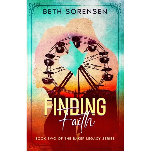 Finding Faith: Book Two of The Baker Legacy Series