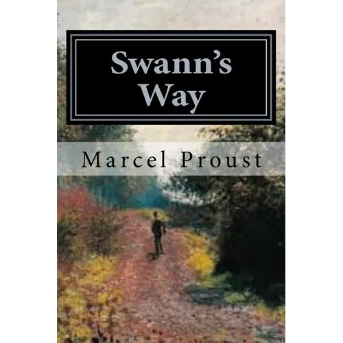 Swann's Way: Remembrance of Things Past, Volume One